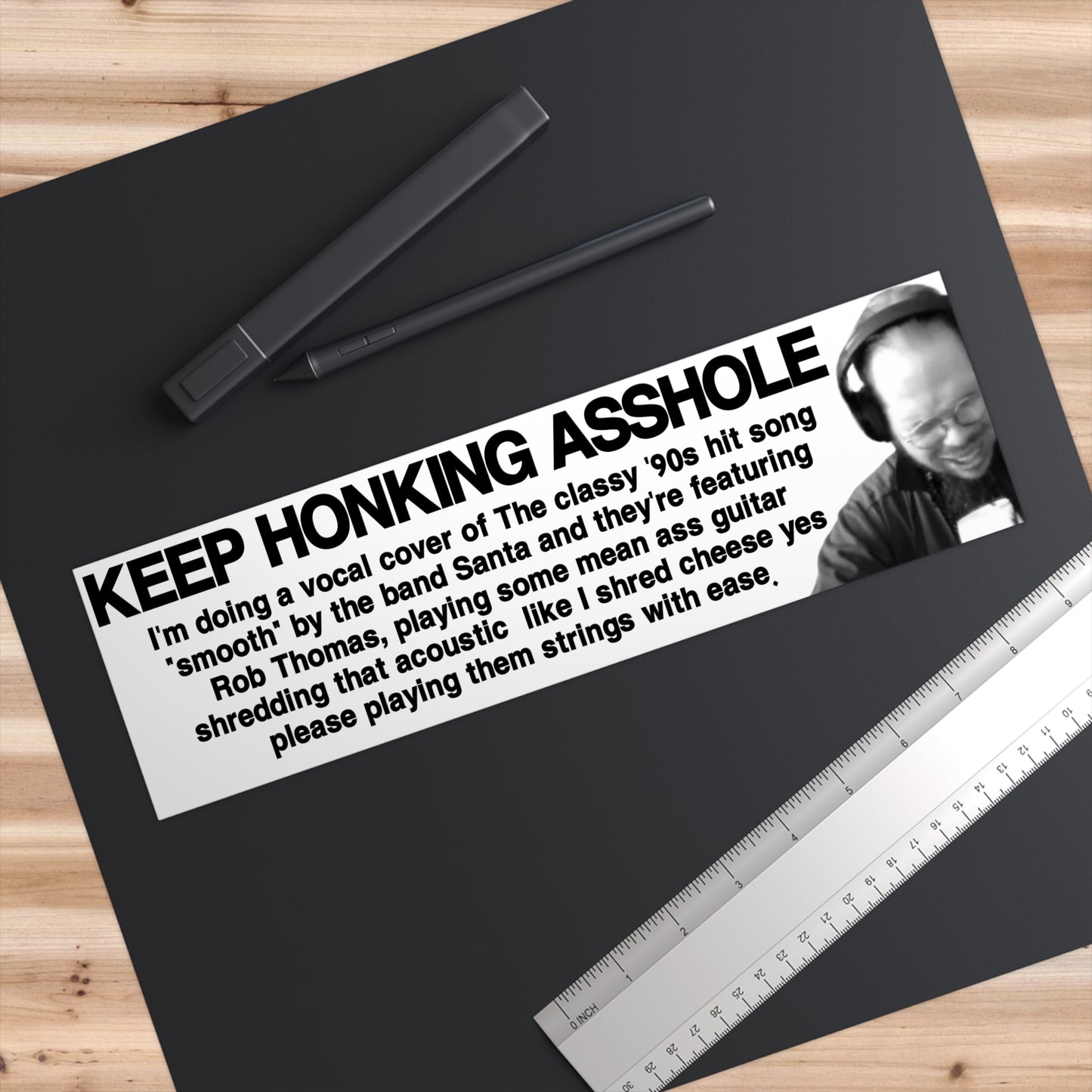 Keep honking - bumper sticker