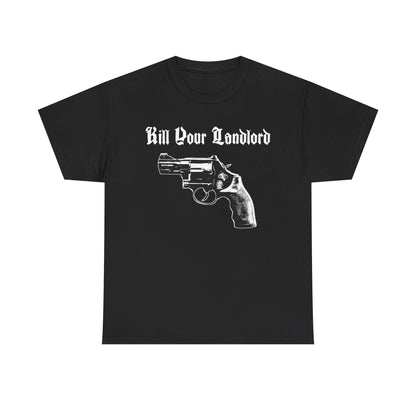 Kill your landlord t-shirt