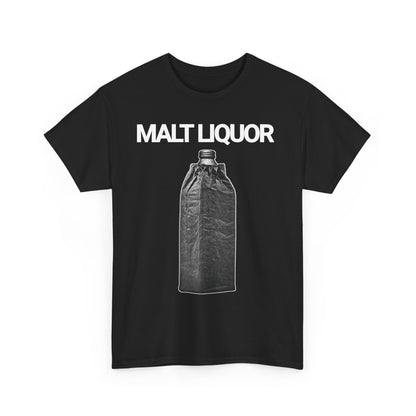 Malt liquor - t shirt