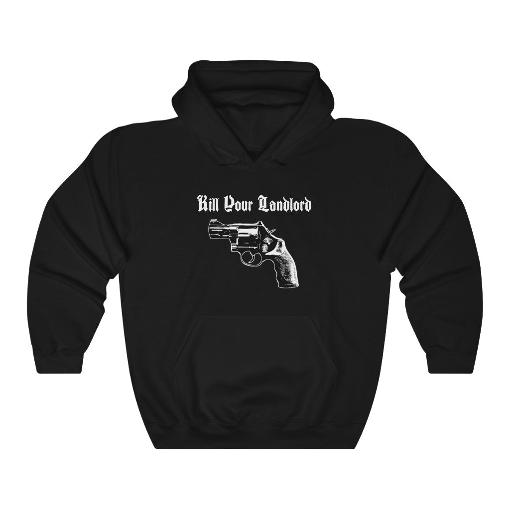 Kill your landlord Hooded Sweatshirt